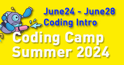 [2024 Summer] Coding Intro Camp AM/ W1(June 24-June 28) (2024-06-24 - 2024-06-28)