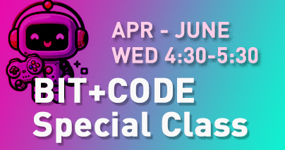 [Special Class] BIT + Coding (WED 4:30PM) (2024-04-01 - 2024-06-22)