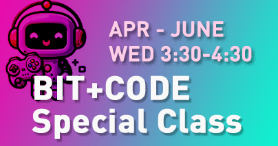 [Special Class] BIT + Coding (WED 3:30PM) (2024-04-01 - 2024-06-22)
