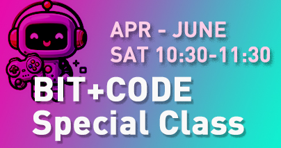 [Special Class] BIT + Coding (SAT 10:30AM) (2024-04-01 - 2024-06-22)
