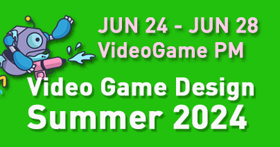 [2024 Summer]Video Game Design PM/ W3(July 8-July 12) (2024-07-08 - 2024-07-12)