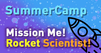 Mission Me! Rocket Scientist! Summer Camp (2025-06-23 - 2025-08-08)